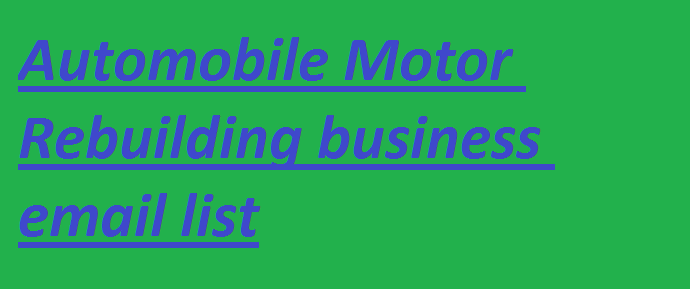 Automobile Motor Rebuilding business email list