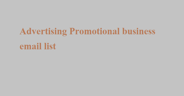 Advertising Promotional business email list