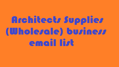 Architects Supplies (Wholesale) business email list