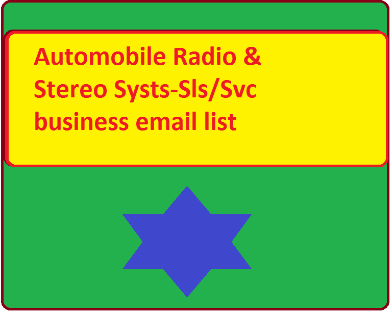 Automobile Radio & Stereo Systs-Sls / Svc biznes elektron pochta ro'yxati