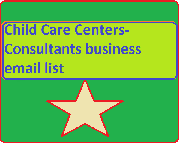 Центрове за грижи за деца-консултанти за бизнес имейл списък