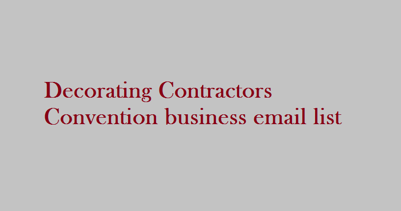 Decorating Contractors Convention business email list