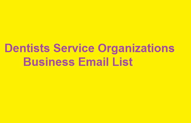 Dentists Service Organizations business email list