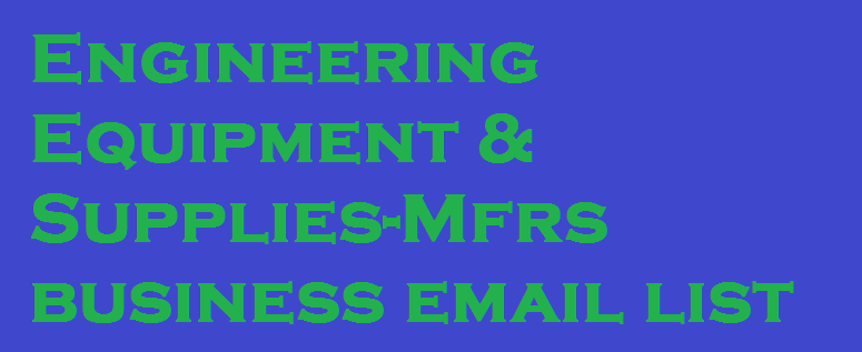 Engineering Equipment & Supplies-Mfrs saaklike e-postlist