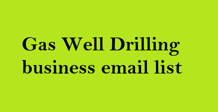 Gas Well Drilling business email list