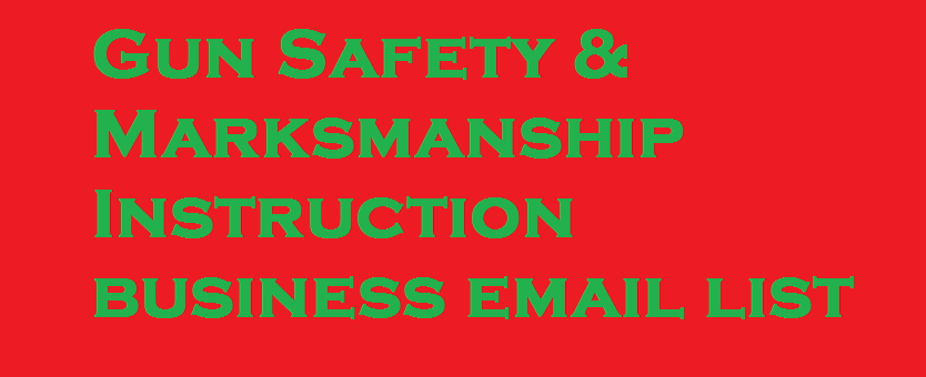 Gun Safety & Marksmanship Instruction business email list