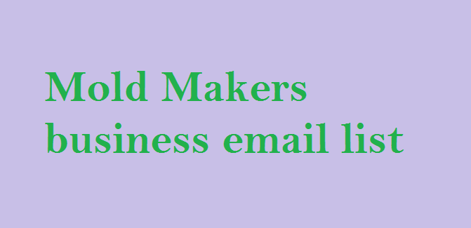 Mold Makers business email list