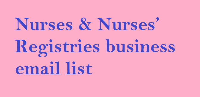 Nurses & Nurses’ Registries business email list