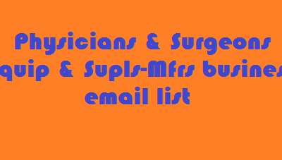 Physicians & Surgeons Equip & Supls-Mfrs business email list