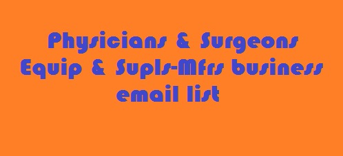 Danh sách email doanh nghiệp của Bác sĩ & Bác sĩ phẫu thuật Trang bị & Supls-Mfrs