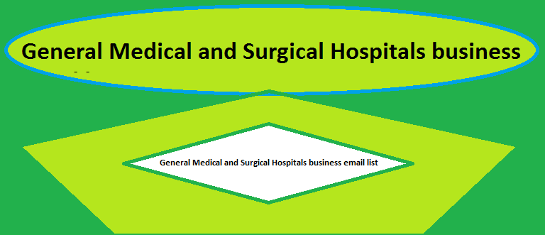 Zoznam obchodných e-mailov všeobecných lekárskych a chirurgických nemocníc