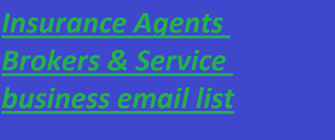 Biztosítási ügynökök és ügynökök üzleti e-mail listája