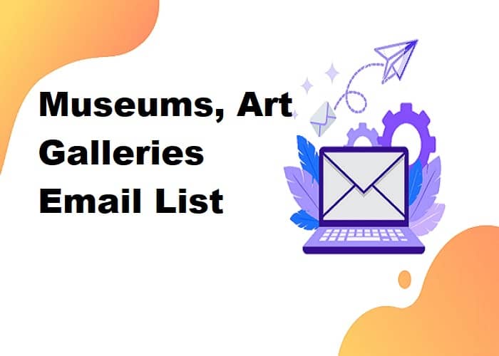 Museums, Art Gallery Email List