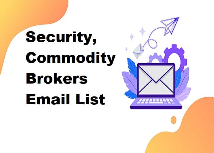 Security, Commodity Brokers Email List