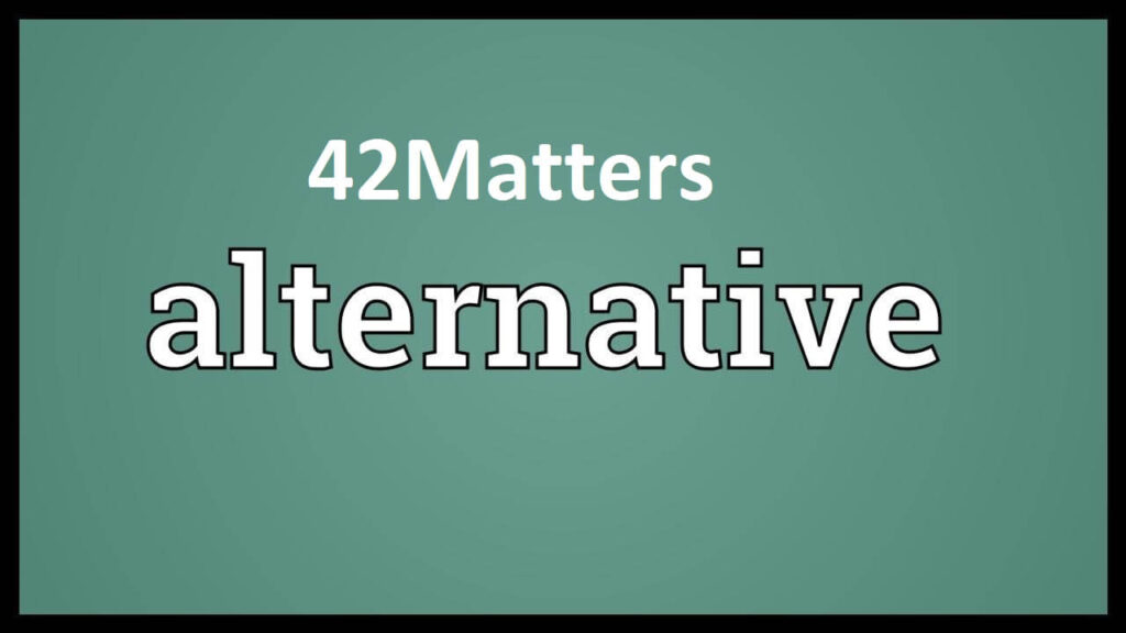 42 Matters Alternative