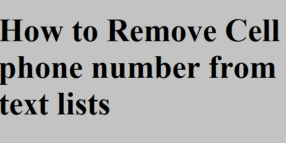 How to Remove Cell phone number from text lists