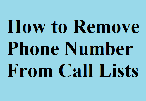 How to Remove Phone Number From Call Lists