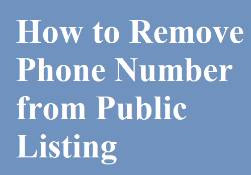 How to Remove Phone Number from Public Listing