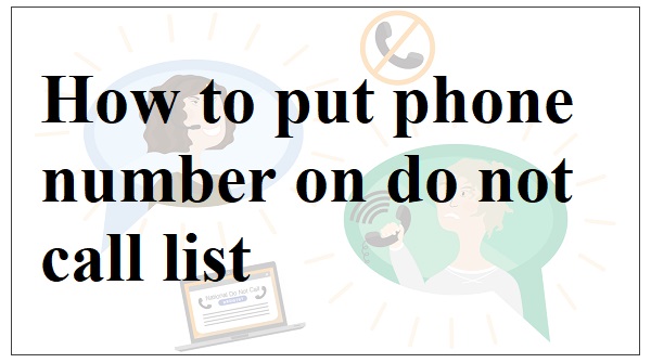 How to put phone number on do not call list