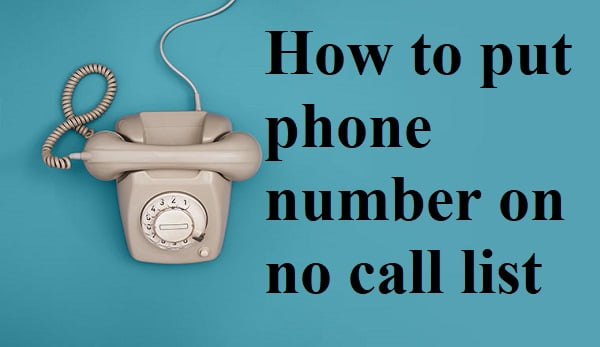 How to put phone number on no call list