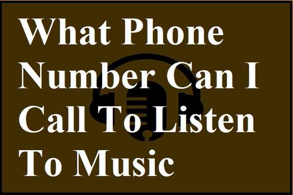 What Phone Number Can I Call To Listen To Music