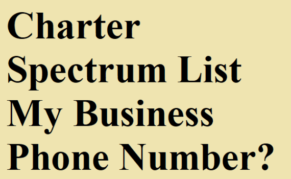 Where Does Charter Spectrum List My Business Phone Number