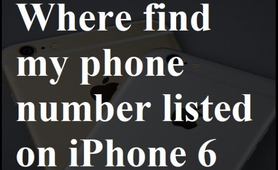 Where find my phone number listed on iPhone 6