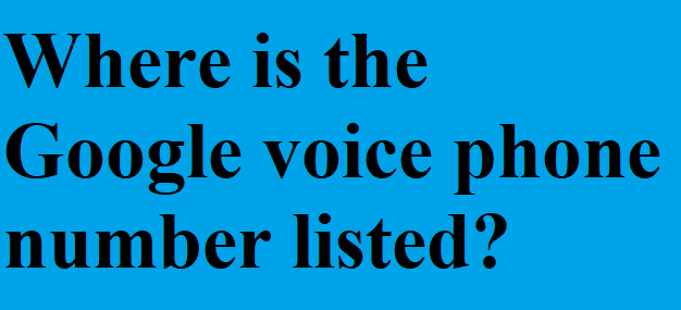 Where is the Google voice phone number listed